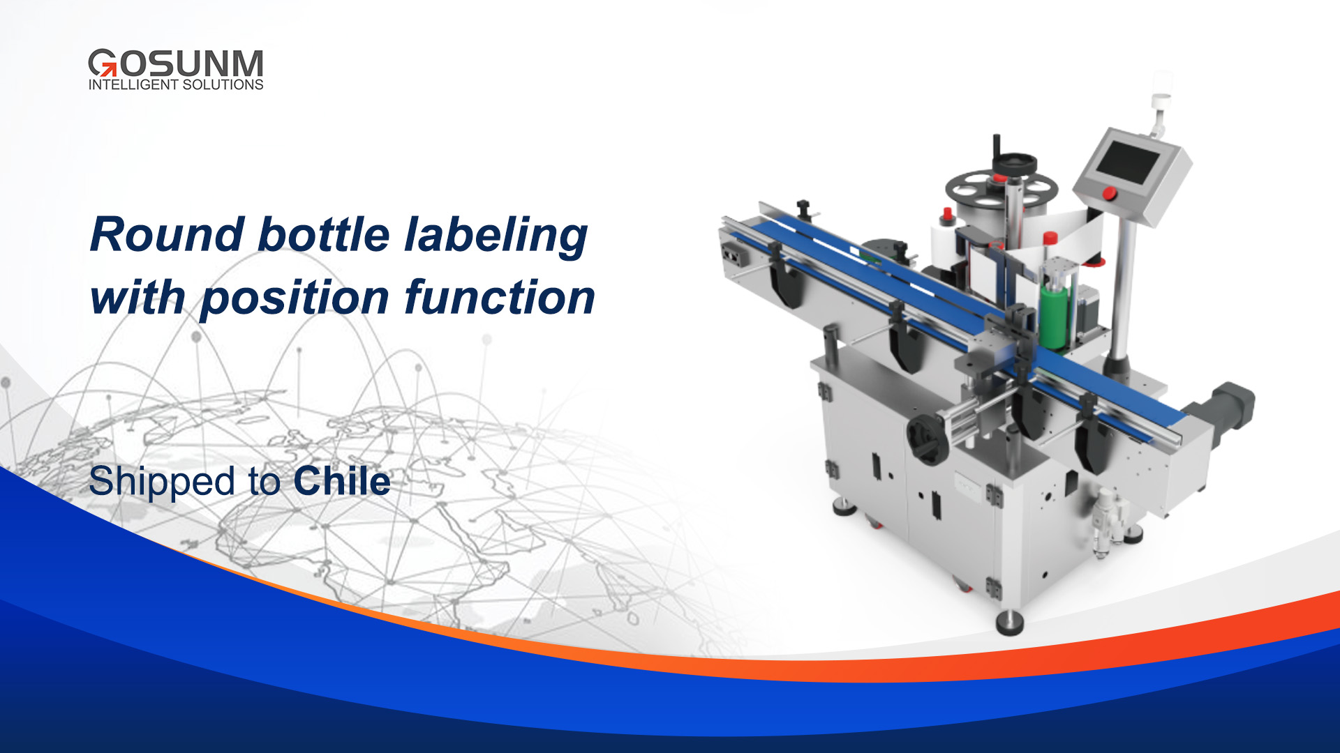 Gosunm's customized round bottle labeling machine has been successfully shipped to Chile
