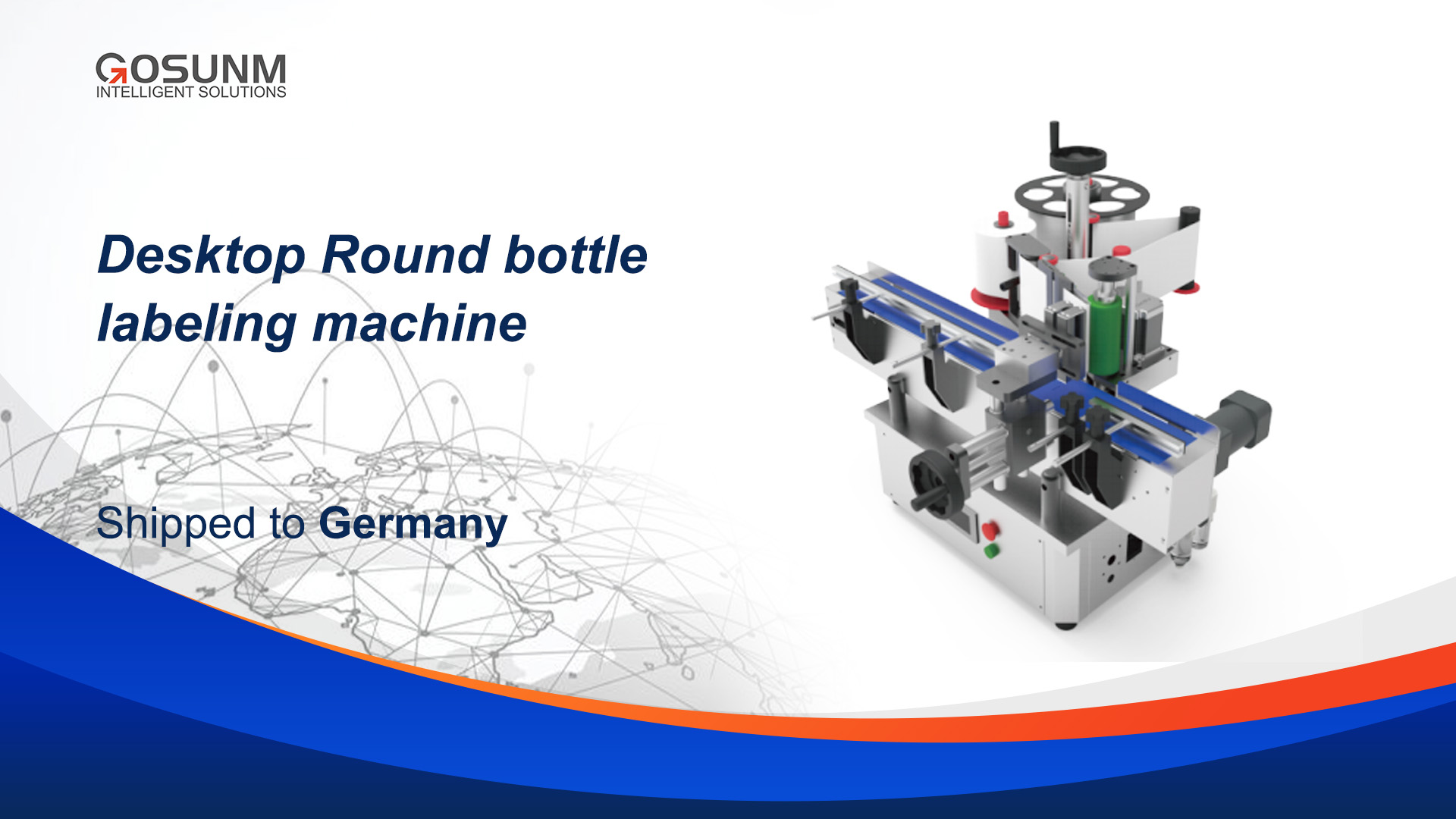 GOSUNM Successfully Delivers 10 Units of 212T Round Bottle Labeling Machines to Germany